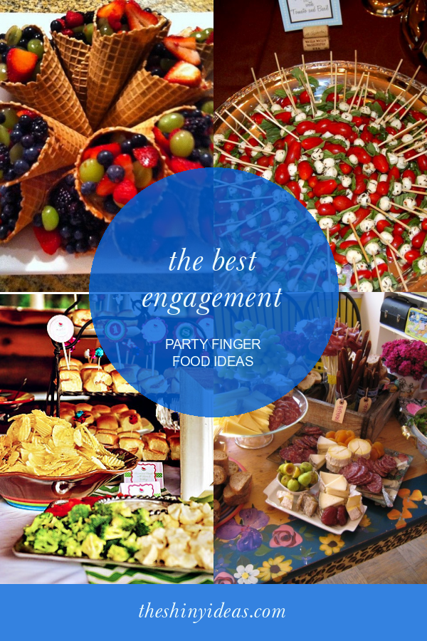 the-best-engagement-party-finger-food-ideas-home-family-style-and